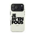JE M'EN FOUS