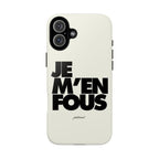 JE M'EN FOUS