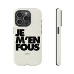 JE M'EN FOUS