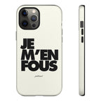 JE M'EN FOUS