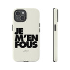 JE M'EN FOUS