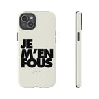 JE M'EN FOUS