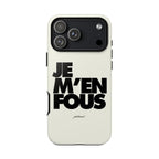 JE M'EN FOUS