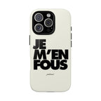 JE M'EN FOUS