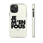 JE M'EN FOUS