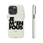 JE M'EN FOUS
