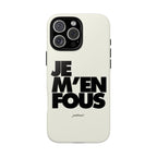 JE M'EN FOUS